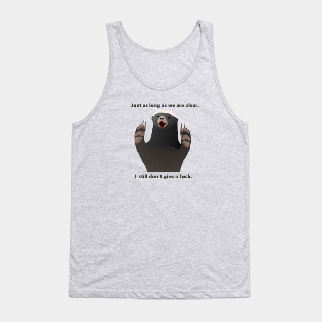 Honey badger still don't give a fuck Tank Top by MadmanDesigns